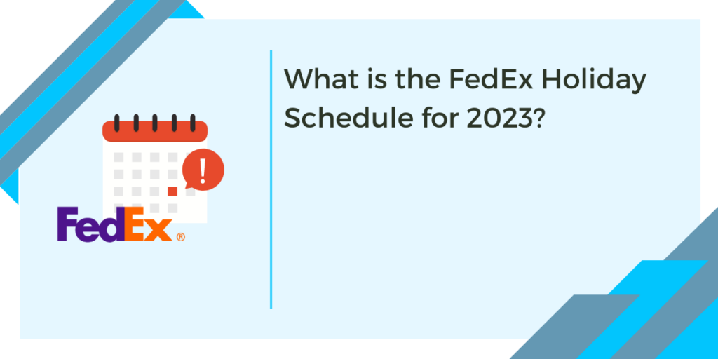 What is the FedEx Holiday Schedule for 2023? ReachShip